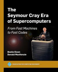 Produktbild: The Seymour Cray Era of Supercomputers