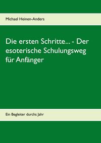 Produktbild: Die ersten Schritte... - Der esoterische Schulungsweg f&uuml;r Anf&auml;nger