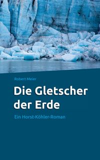 Produktbild: Die Gletscher der Erde