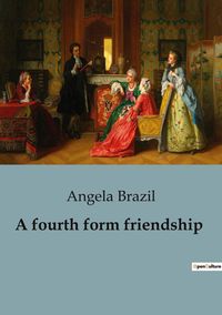 Produktbild: A fourth form friendship