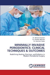 Produktbild: Minimally Invasive Periodontics: Clinical Techniques & Outcomes