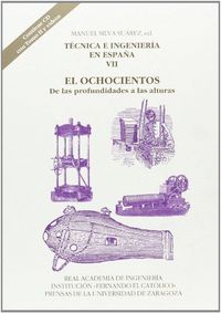Produktbild: T&eacute;cnica e ingenier&iacute;a en Espa&ntilde;a VII : el ochocientos : de las profundidades a las alturas