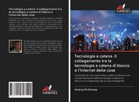 Produktbild: Tecnologia a catena. Il collegamento tra la tecnologia a catena di blocco e l'Internet delle cose