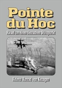 Produktbild: Pointe du Hoc - R&auml;tsel um einen deutschen St&uuml;tzpunkt