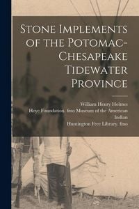 Produktbild: Stone Implements of the Potomac-Chesapeake Tidewater Province