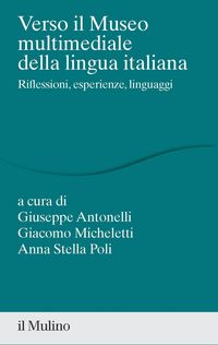 Produktbild: Verso il museo multimediale della lingua italiana. Riflessioni, esperienze, linguaggi