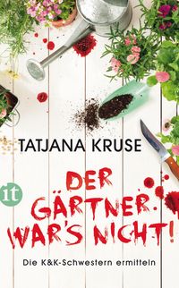 Produktbild Der Gärtner war's nicht! - Die K&K-Schwestern ermitteln (Die Schnüffelschwestern 1)