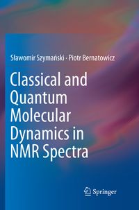 Produktbild: Classical and Quantum Molecular Dynamics in NMR Spectra