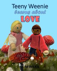 Produktbild: Teeny Weenie Learns about Love (The Weenies of the Wood Adventures)