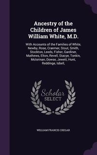Produktbild: Ancestry of the Children of James William White, M.D.