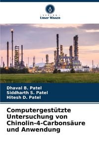 Produktbild: Computergest&uuml;tzte Untersuchung von Chinolin-4-Carbons&auml;ure und Anwendung