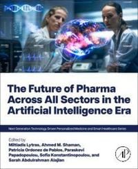 Produktbild: The Future of Pharma Across All Sectors in the Artificial Intelligence Era