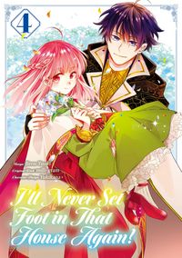 Produktbild: I'll Never Set Foot in That House Again! (Manga) Volume 4