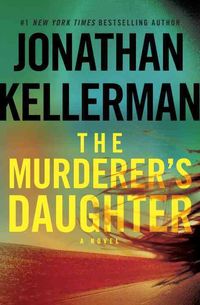 Bild vom Artikel The Murderer's Daughter vom Autor Jonathan Kellerman