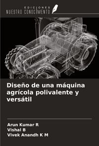 Produktbild: Dise&ntilde;o de una m&aacute;quina agr&iacute;cola polivalente y vers&aacute;til