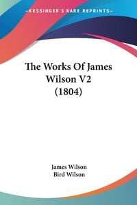 Produktbild: The Works Of James Wilson V2 (1804)