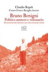 Produktbild: Bruno Benigni. Politico austero e visionario. Dai movimenti alle istituzioni: una storia coerente per i diritti