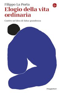 Produktbild: Elogio della vita ordinaria