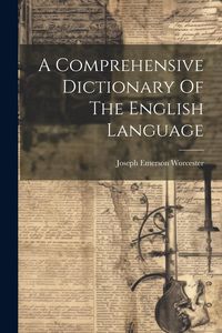 Produktbild: A Comprehensive Dictionary Of The English Language