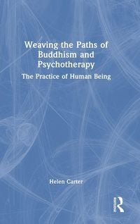 Produktbild: Weaving the Paths of Buddhism and Psychotherapy