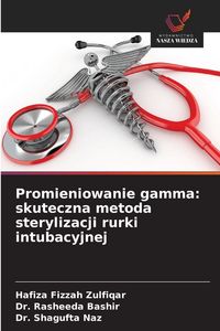 Produktbild: Promieniowanie gamma: skuteczna metoda sterylizacji rurki intubacyjnej