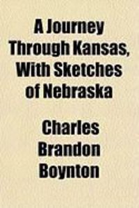 Produktbild: A Journey Through Kansas, with Sketches of Nebraska