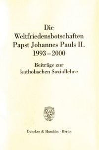 Bild vom Artikel Die Weltfriedensbotschaften Papst Johannes Pauls II. 1993-2000 vom Autor Johannes Paul II.