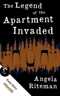 Produktbild: The Legend of the Apartment Invaded + Praise (The Book of Lost Urban Legends, #1)