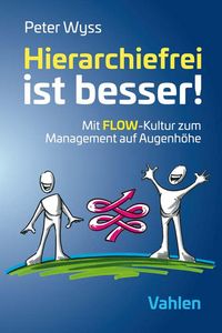 Produktbild: Hierarchiefrei ist besser!