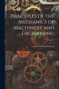 Produktbild: Principles of the Mechanics of Machinery and Engineering; Volume 2