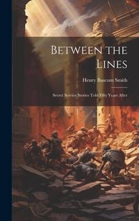 Produktbild: Between the Lines: Secret Service Stories Told Fifty Years After