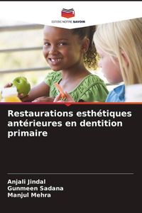 Produktbild: Restaurations esth&eacute;tiques ant&eacute;rieures en dentition primaire
