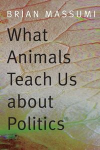 Produktbild: What Animals Teach Us about Politics