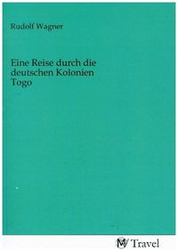 Produktbild: Eine Reise durch die deutschen Kolonien Togo