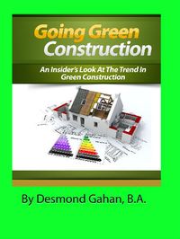 Bild vom Artikel Going Green Construction: An Insider's Look at the Trend in Green Construction vom Autor Desmond Gahan