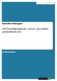 Produktbild: Die Verteidigungsrede - Cicero - pro rabirio perduellionis reo
