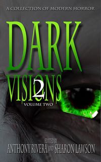 Produktbild: Dark Visions: A Collection of Modern Horror - Volume Two (Dark Visions Series, #2)