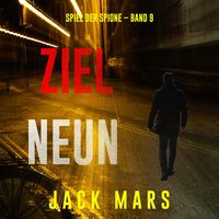 Produktbild: Ziel Neun (Spiel der Spione &ndash; Band 9)