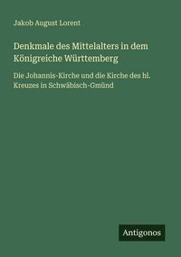 Produktbild: Denkmale des Mittelalters in dem K&ouml;nigreiche W&uuml;rttemberg