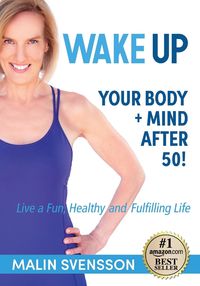 Produktbild: WAKE UP Your Body + Mind After 50!