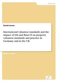 Produktbild: International valuation standards and the impact of IAS and Basel II on property valuation standards and practice in Germany and in the UK