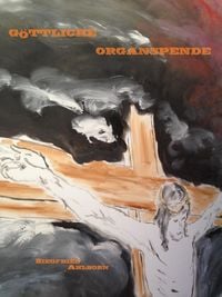 Produktbild: G&ouml;ttliche Organspende