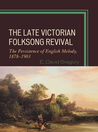 Produktbild: The Late Victorian Folksong Revival