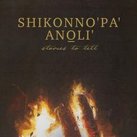 Produktbild: Shikonno'pa' Anoli': Stories to Tell
