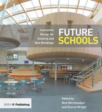 Produktbild: Mirchandani, N: Future Schools: Innovative Design for Existi