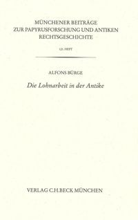 Produktbild: M&uuml;nchener Beitr&auml;ge zur Papyrusforschung Heft 121: Die Lohnarbeit in der Antike