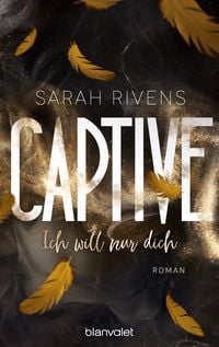 Bild vom Artikel Captive - Ich will nur dich vom Autor Sarah Rivens