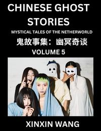 Produktbild: Chinese Ghost Stories (Part 5)- Learn Mandarin Chinese Language and Culture by Reading Short Stories, HSK All Levels, Simplified Character Edition, Easy Lessons for Beginners