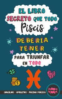 Produktbild: El libro secreto que todo Piscis deber&iacute;a tener para triunfar en todo