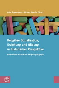 Produktbild: Religi&ouml;se Sozialisation, Erziehung und Bildung in historischer Perspektive